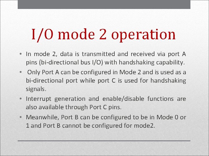 I/O mode 2 operation • In mode 2, data is transmitted and received via