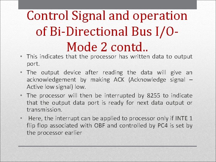 Control Signal and operation of Bi-Directional Bus I/OMode 2 contd. . • This indicates