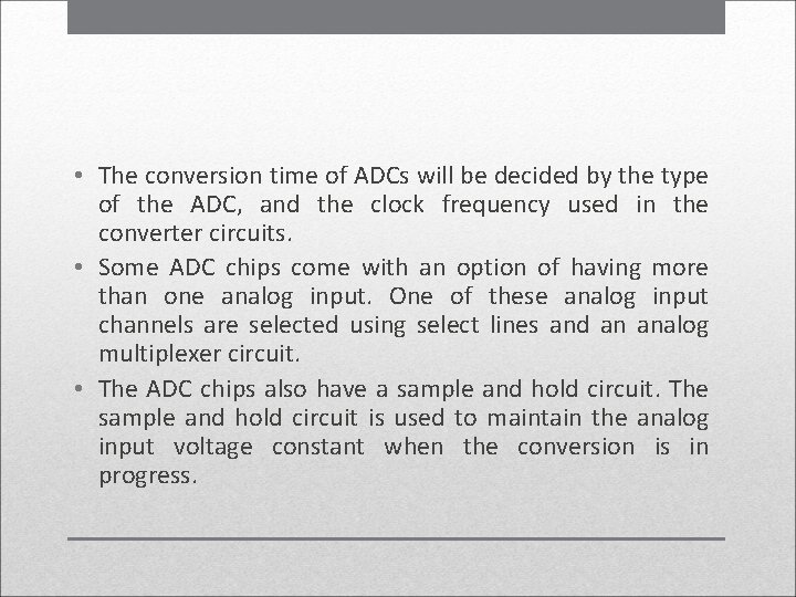  • The conversion time of ADCs will be decided by the type of