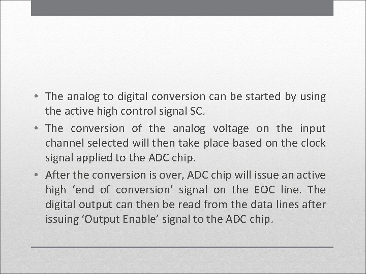  • The analog to digital conversion can be started by using the active