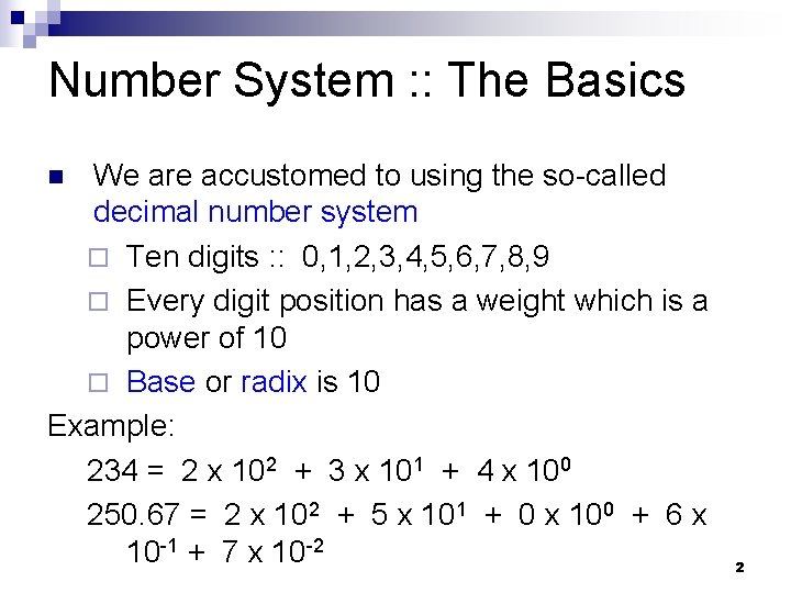 Number System : : The Basics We are accustomed to using the so-called decimal Number System : : The Basics We are accustomed to using the so-called decimal