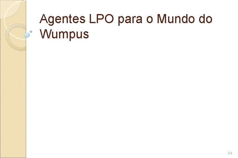 Agentes LPO para o Mundo do Wumpus 54 
