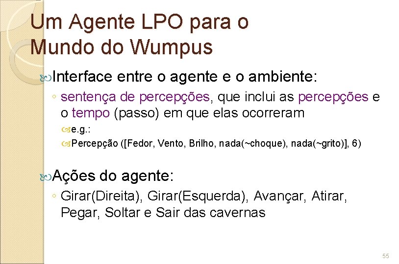 Um Agente LPO para o Mundo do Wumpus Interface entre o agente e o