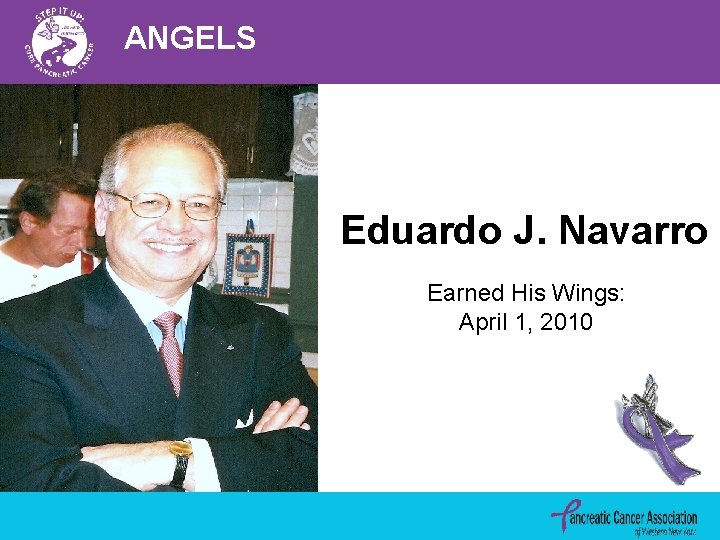 ANGELS Eduardo J. Navarro Earned His Wings: April 1, 2010 