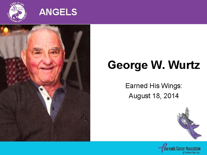 ANGELS George W. Wurtz Earned His Wings: August 18, 2014 