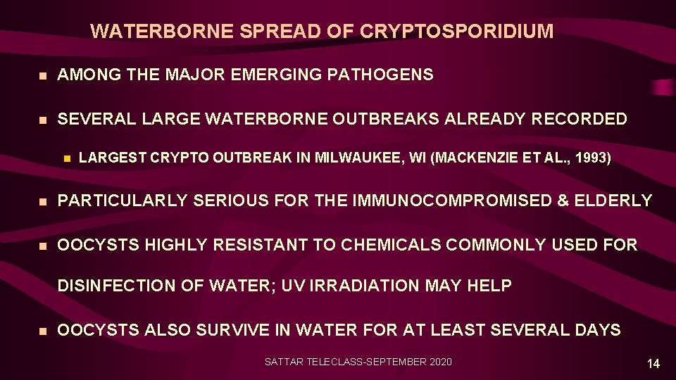WATERBORNE SPREAD OF CRYPTOSPORIDIUM n AMONG THE MAJOR EMERGING PATHOGENS n SEVERAL LARGE WATERBORNE