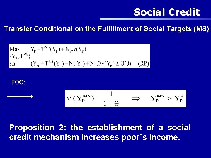 Social Credit Transfer Conditional on the Fulfillment of Social Targets (MS) FOC: Proposition 2: