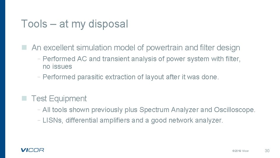 Tools – at my disposal n An excellent simulation model of powertrain and filter