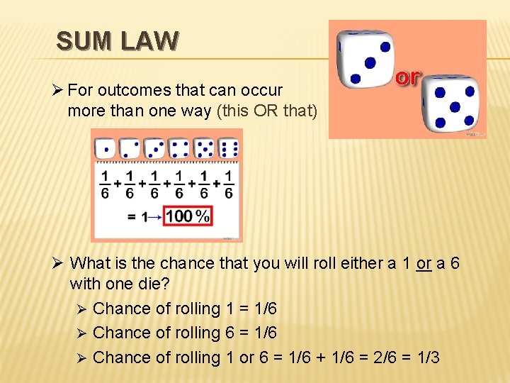 SUM LAW Ø For outcomes that can occur more than one way (this OR