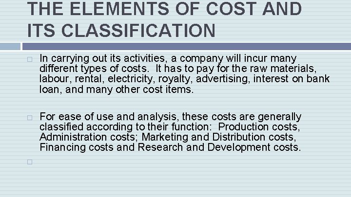 THE ELEMENTS OF COST AND ITS CLASSIFICATION In carrying out its activities, a company