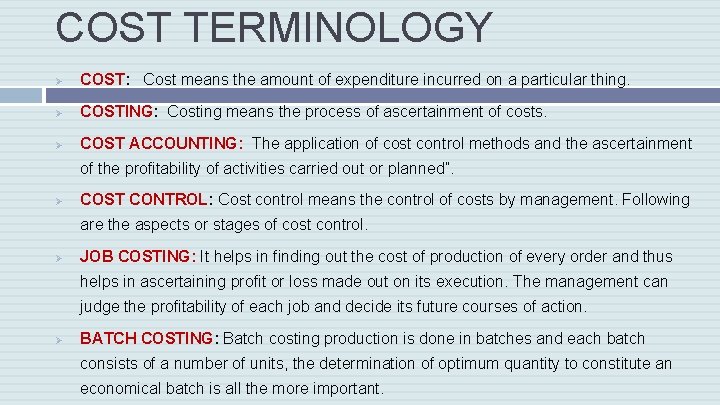 COST TERMINOLOGY Ø COST: Cost means the amount of expenditure incurred on a particular