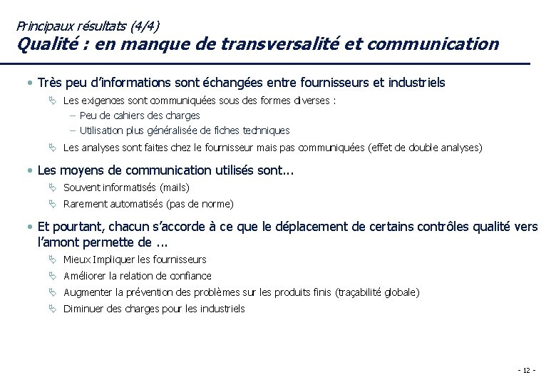 Principaux résultats (4/4) Qualité : en manque de transversalité et communication • Très peu