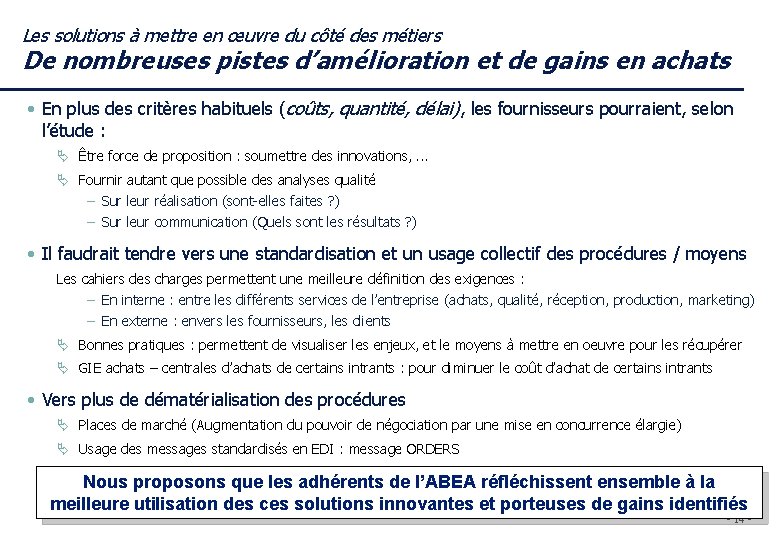 Les solutions à mettre en œuvre du côté des métiers De nombreuses pistes d’amélioration