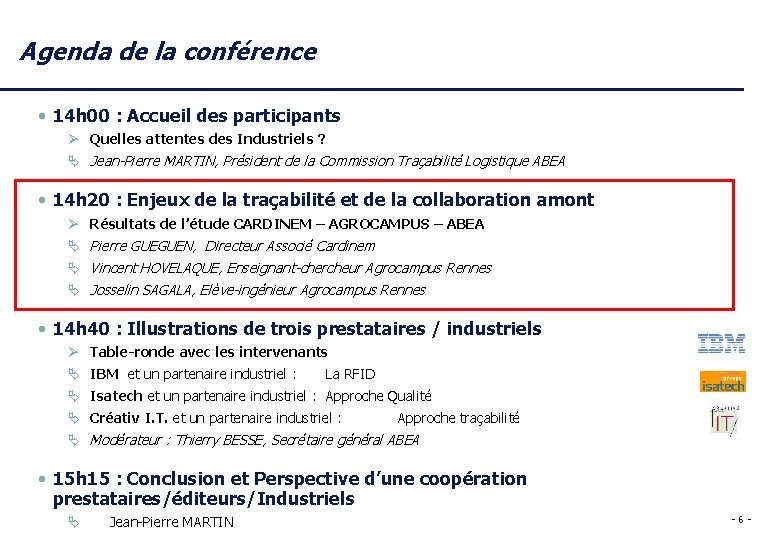 Agenda de la conférence • 14 h 00 : Accueil des participants Ø Quelles