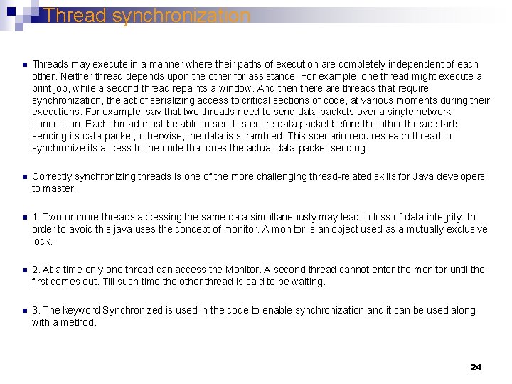 Thread synchronization n Threads may execute in a manner where their paths of execution