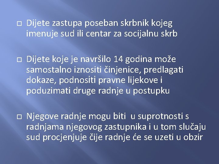  Dijete zastupa poseban skrbnik kojeg imenuje sud ili centar za socijalnu skrb Dijete