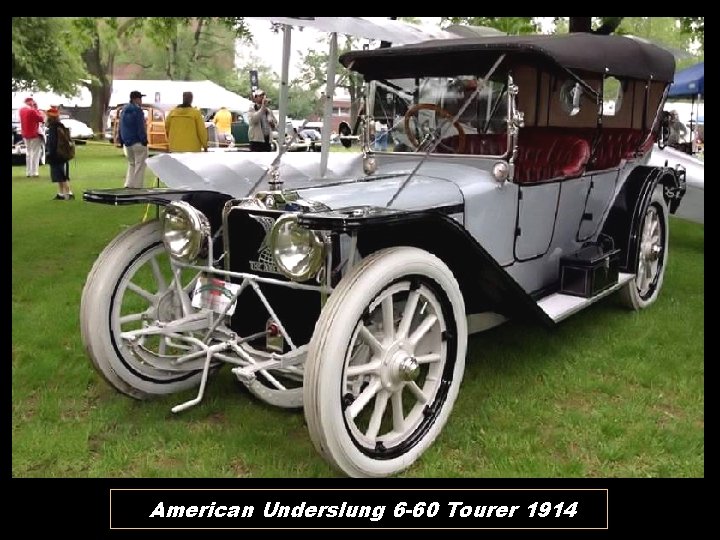 American Underslung 6 -60 Tourer 1914 