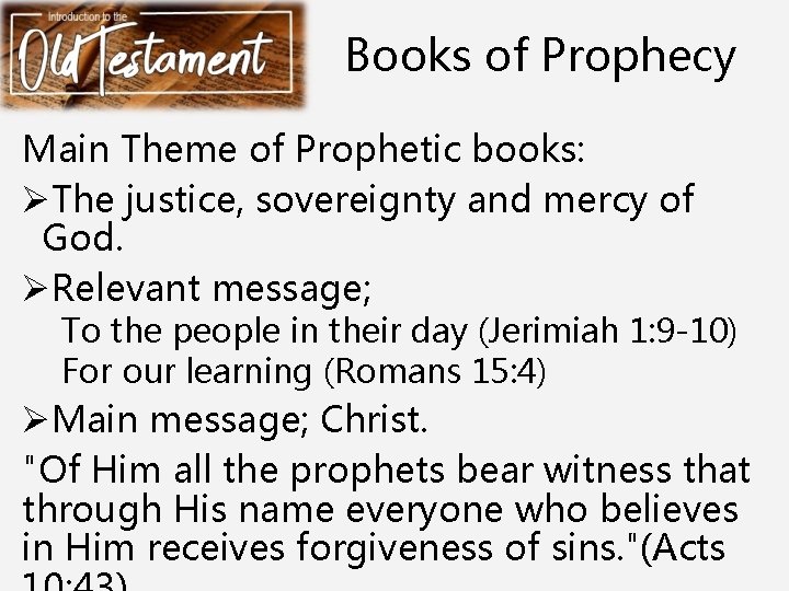 Books of Prophecy Main Theme of Prophetic books: ØThe justice, sovereignty and mercy of