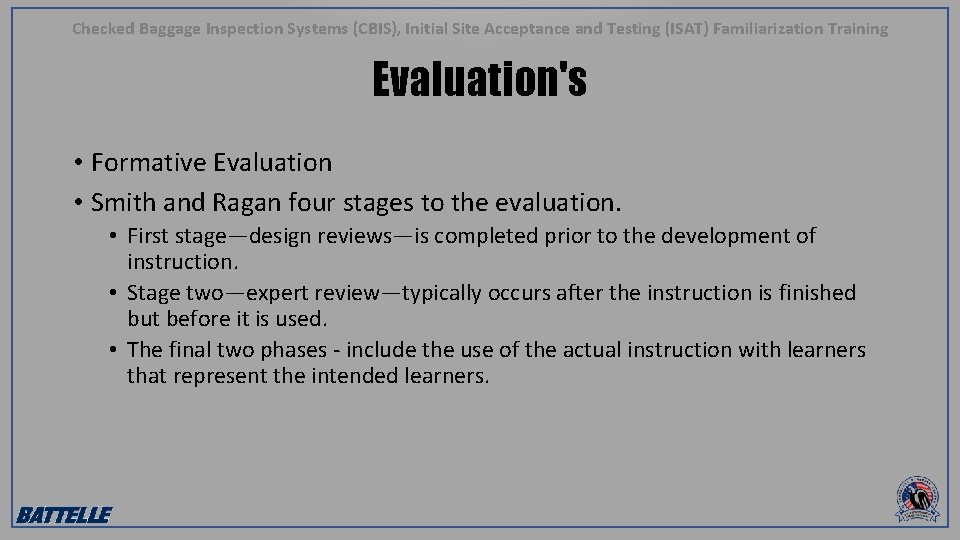 Checked Baggage Inspection Systems (CBIS), Initial Site Acceptance and Testing (ISAT) Familiarization Training Evaluation's