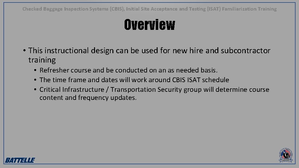 Checked Baggage Inspection Systems (CBIS), Initial Site Acceptance and Testing (ISAT) Familiarization Training Overview