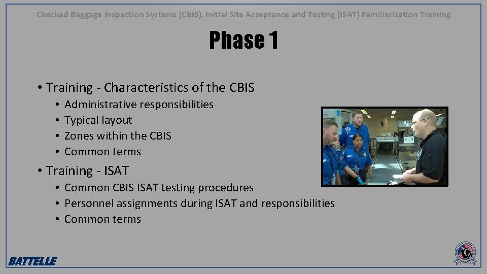 Checked Baggage Inspection Systems (CBIS), Initial Site Acceptance and Testing (ISAT) Familiarization Training Phase