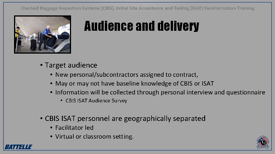 Checked Baggage Inspection Systems (CBIS), Initial Site Acceptance and Testing (ISAT) Familiarization Training Audience