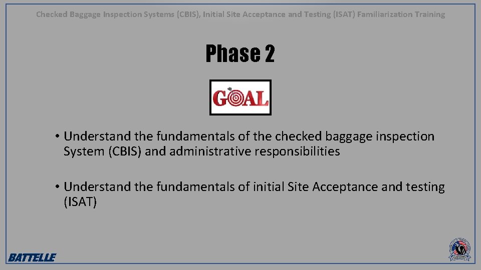 Checked Baggage Inspection Systems (CBIS), Initial Site Acceptance and Testing (ISAT) Familiarization Training Phase