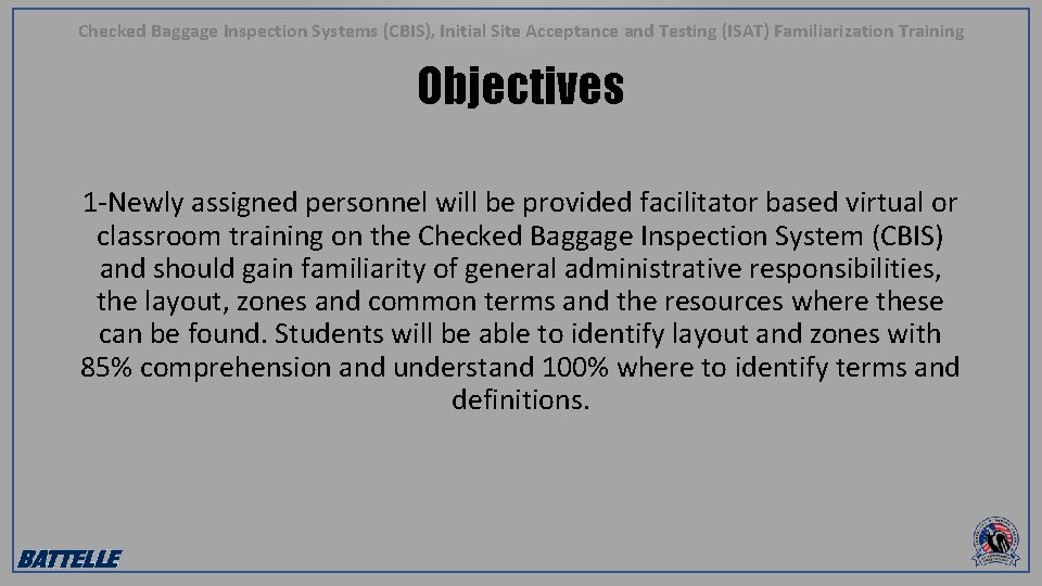 Checked Baggage Inspection Systems (CBIS), Initial Site Acceptance and Testing (ISAT) Familiarization Training Objectives