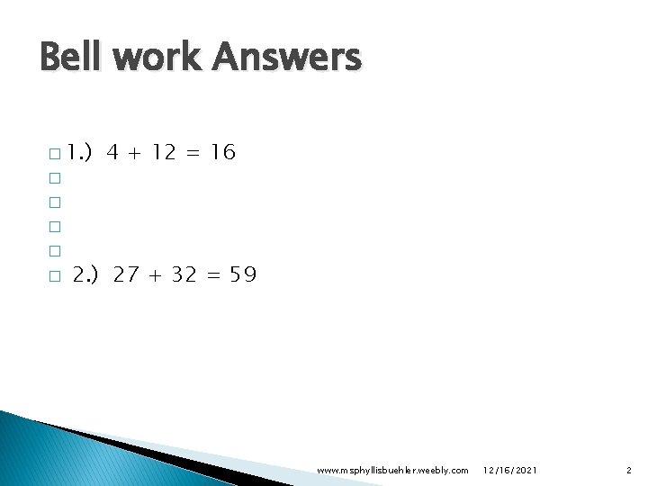Bell work Answers � 1. ) 4 + 12 = 16 � � �