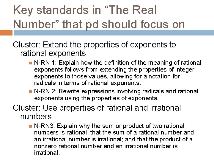 Key standards in “The Real Number” that pd should focus on Cluster: Extend the