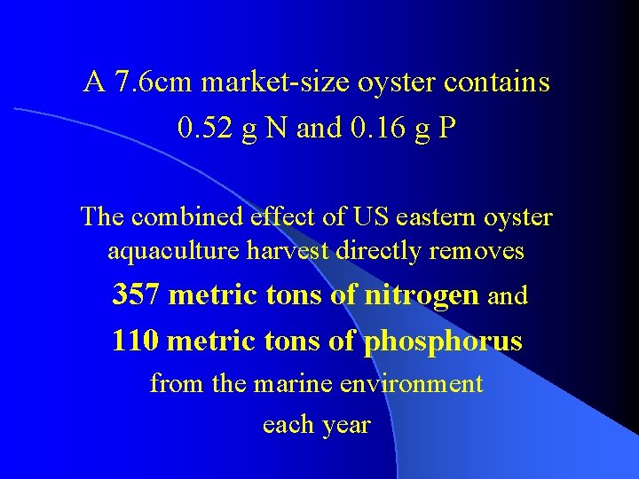 A 7. 6 cm market-size oyster contains 0. 52 g N and 0. 16