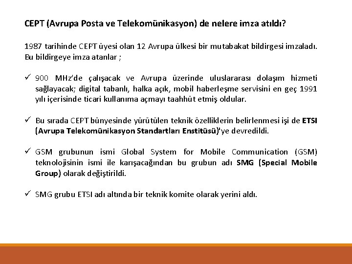 CEPT (Avrupa Posta ve Telekomünikasyon) de nelere imza atıldı? 1987 tarihinde CEPT üyesi olan