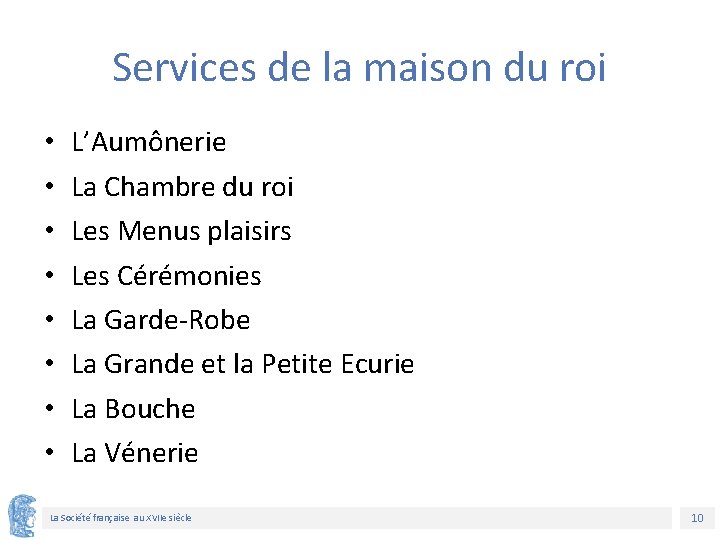 Services de la maison du roi • • L’Aumônerie La Chambre du roi Les