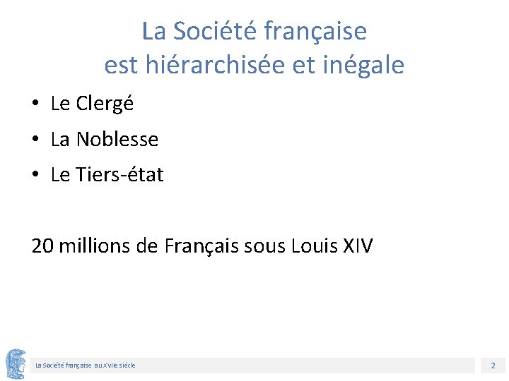 La Société française est hiérarchisée et inégale • Le Clergé • La Noblesse •