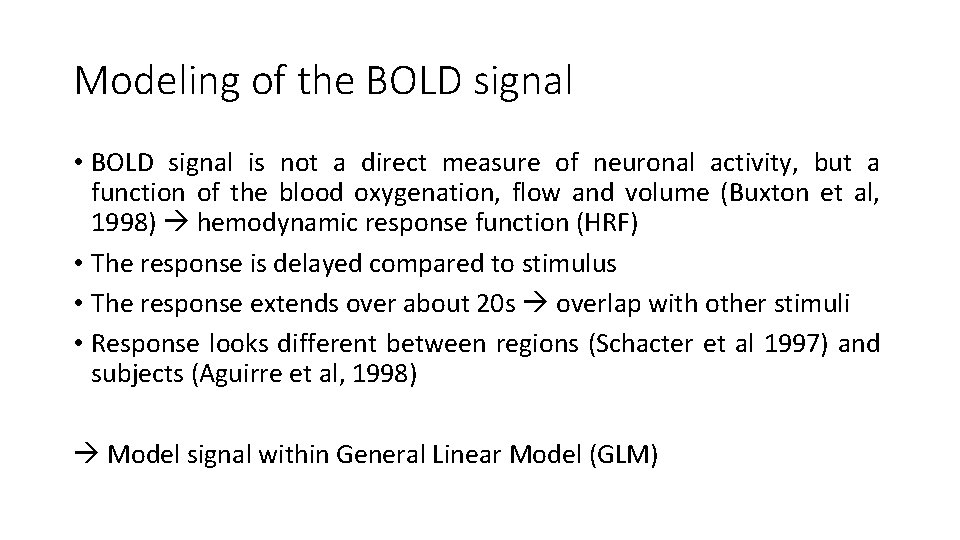 Modeling of the BOLD signal • BOLD signal is not a direct measure of