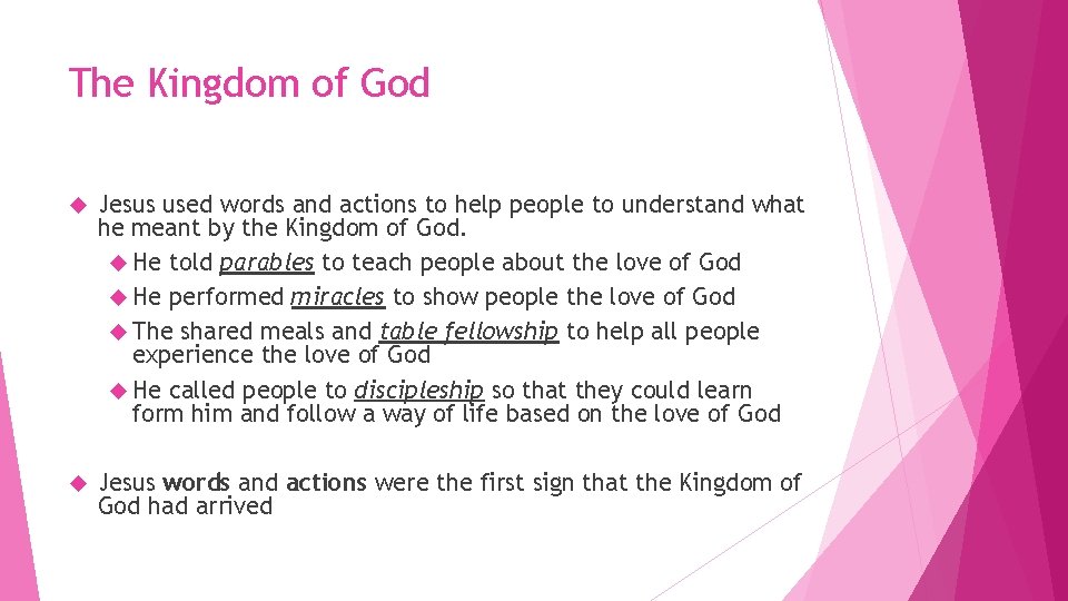 The Kingdom of God Jesus used words and actions to help people to understand