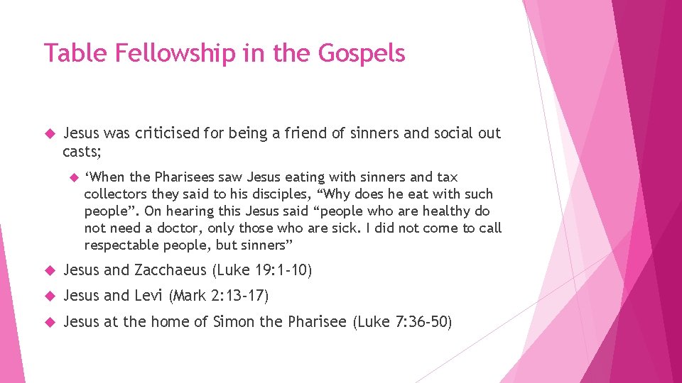 Table Fellowship in the Gospels Jesus was criticised for being a friend of sinners