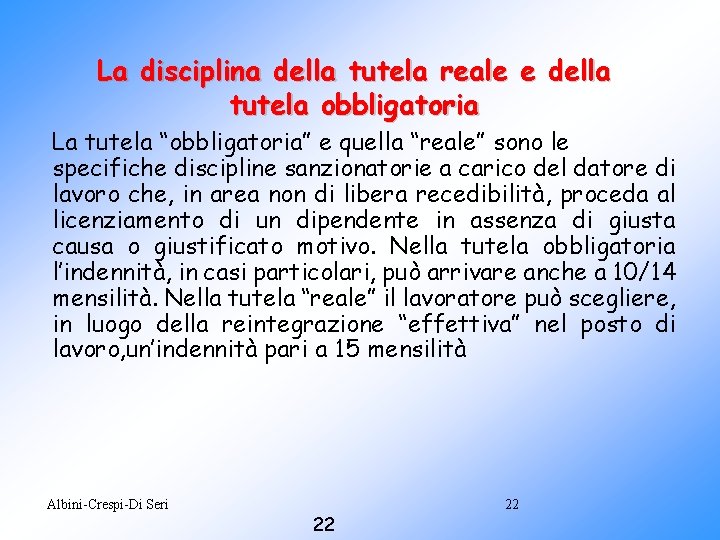 La disciplina della tutela reale e della tutela obbligatoria La tutela “obbligatoria” e quella