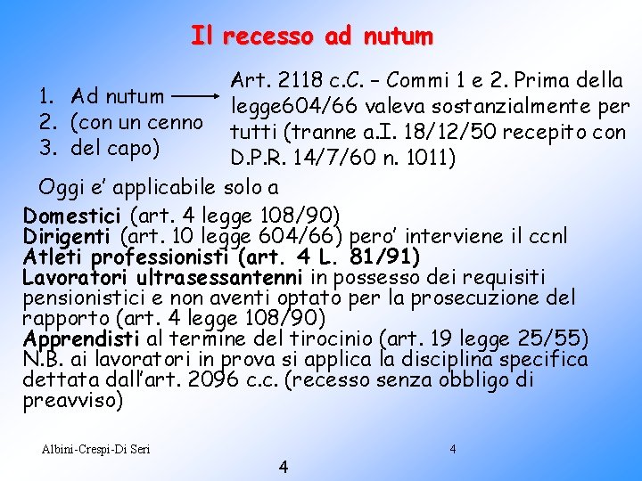Il recesso ad nutum Art. 2118 c. C. – Commi 1 e 2. Prima