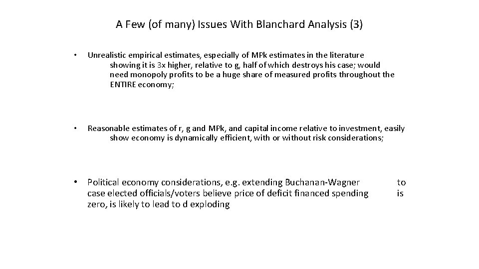 A Few (of many) Issues With Blanchard Analysis (3) • Unrealistic empirical estimates, especially