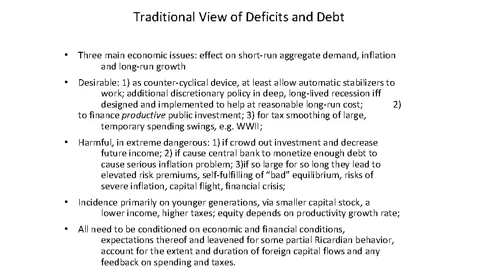 Traditional View of Deficits and Debt • Three main economic issues: effect on short-run