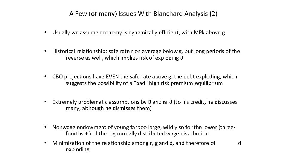 A Few (of many) Issues With Blanchard Analysis (2) • Usually we assume economy