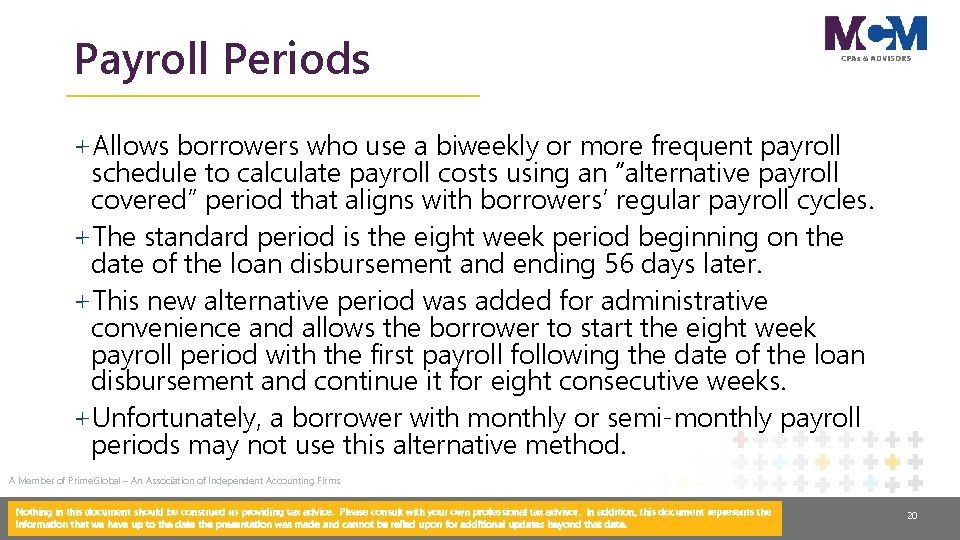 Payroll Periods +Allows borrowers who use a biweekly or more frequent payroll schedule to