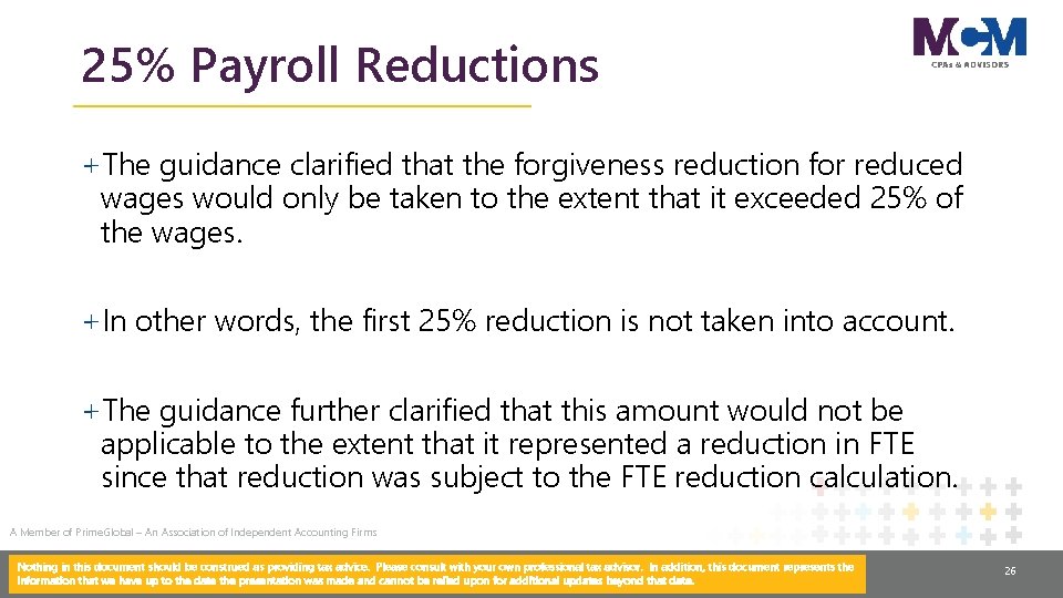 25% Payroll Reductions +The guidance clarified that the forgiveness reduction for reduced wages would