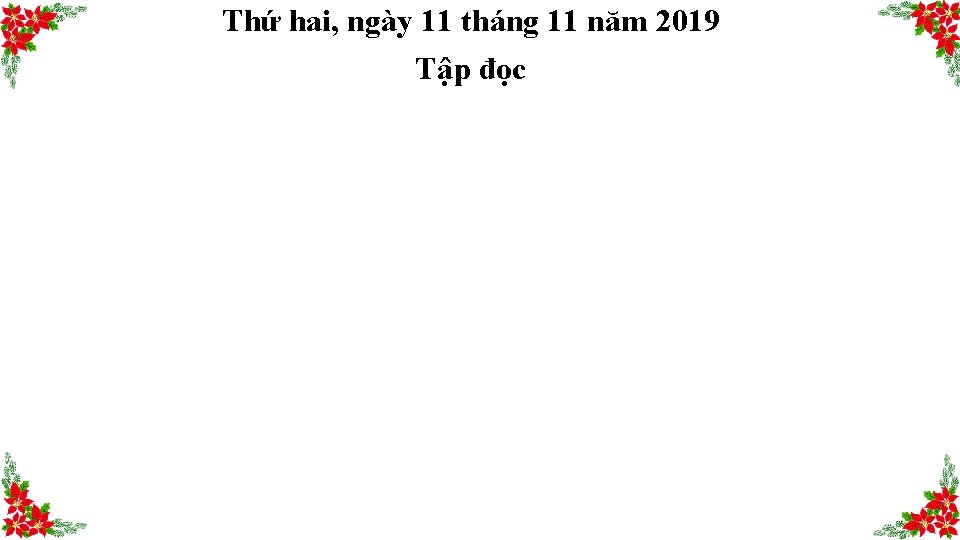 Thứ hai, ngày 11 tháng 11 năm 2019 Tập đọc 