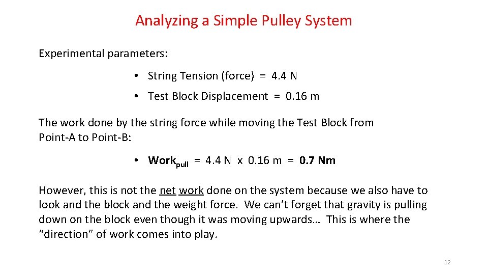 Analyzing a Simple Pulley System Experimental parameters: • String Tension (force) = 4. 4