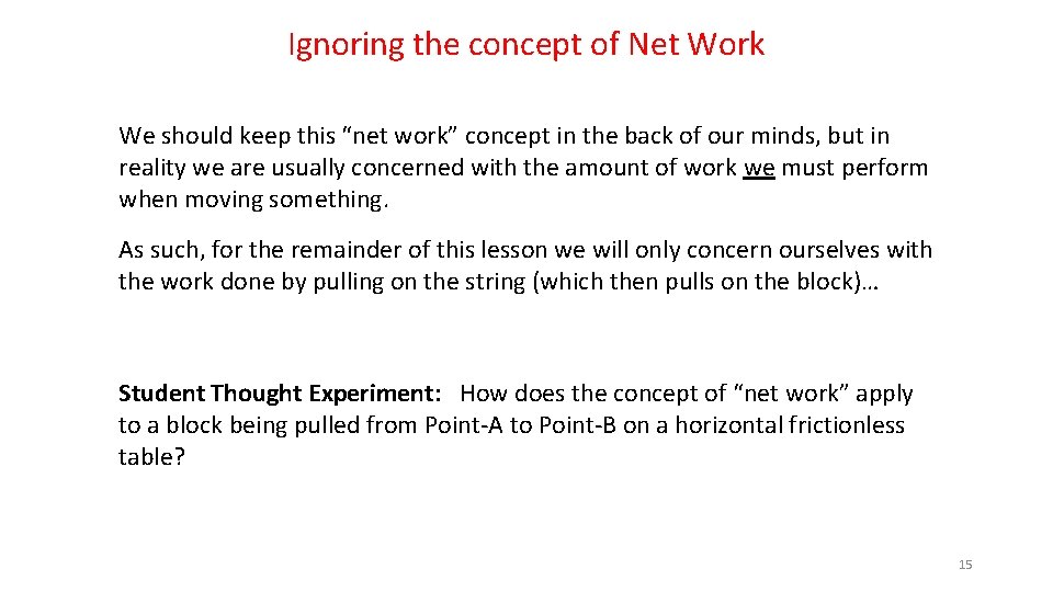 Ignoring the concept of Net Work We should keep this “net work” concept in