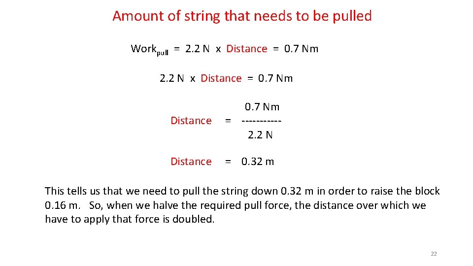 Amount of string that needs to be pulled Workpull = 2. 2 N x