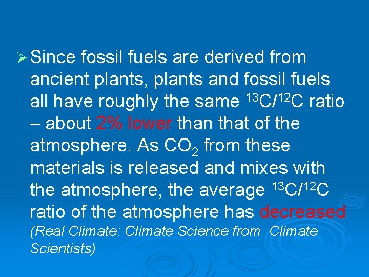 Ø Since fossil fuels are derived from ancient plants, plants and fossil fuels all