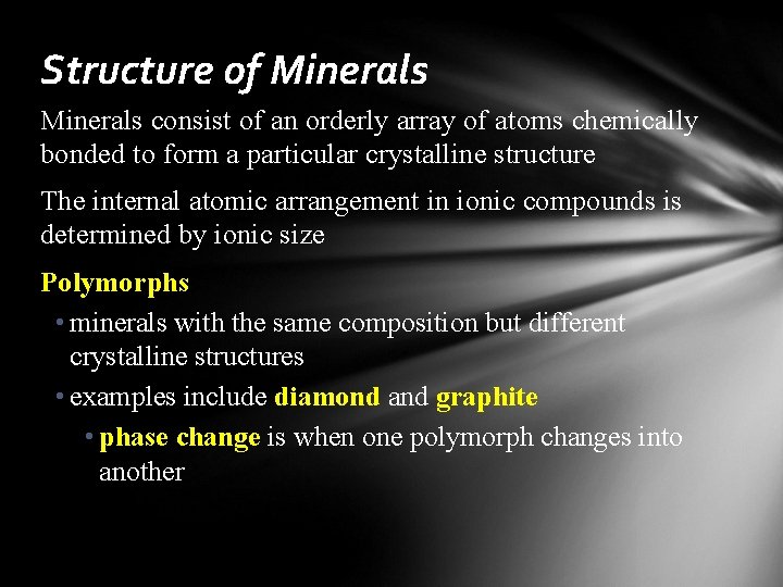 Structure of Minerals consist of an orderly array of atoms chemically bonded to form